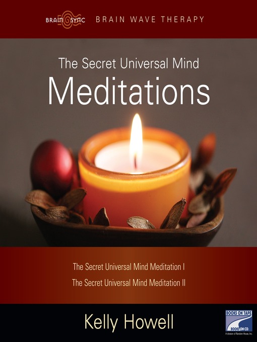 Title details for The Secret Universal Mind Meditations by Kelly Howell - Available